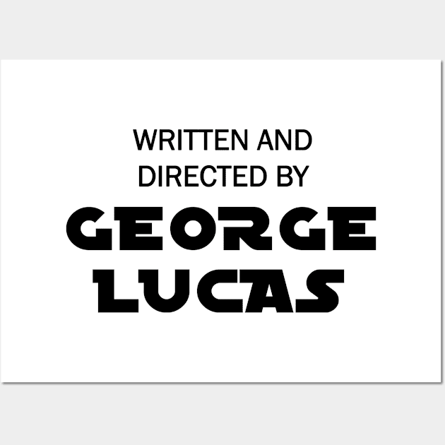 Written and Directed by George Lucas Wall Art by Sham